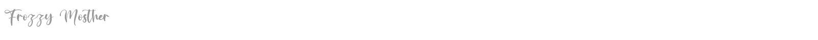 Frozzy Mosther font preview